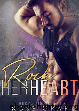 Rock Her Heart: A Rockstar Novella by Rose Graf