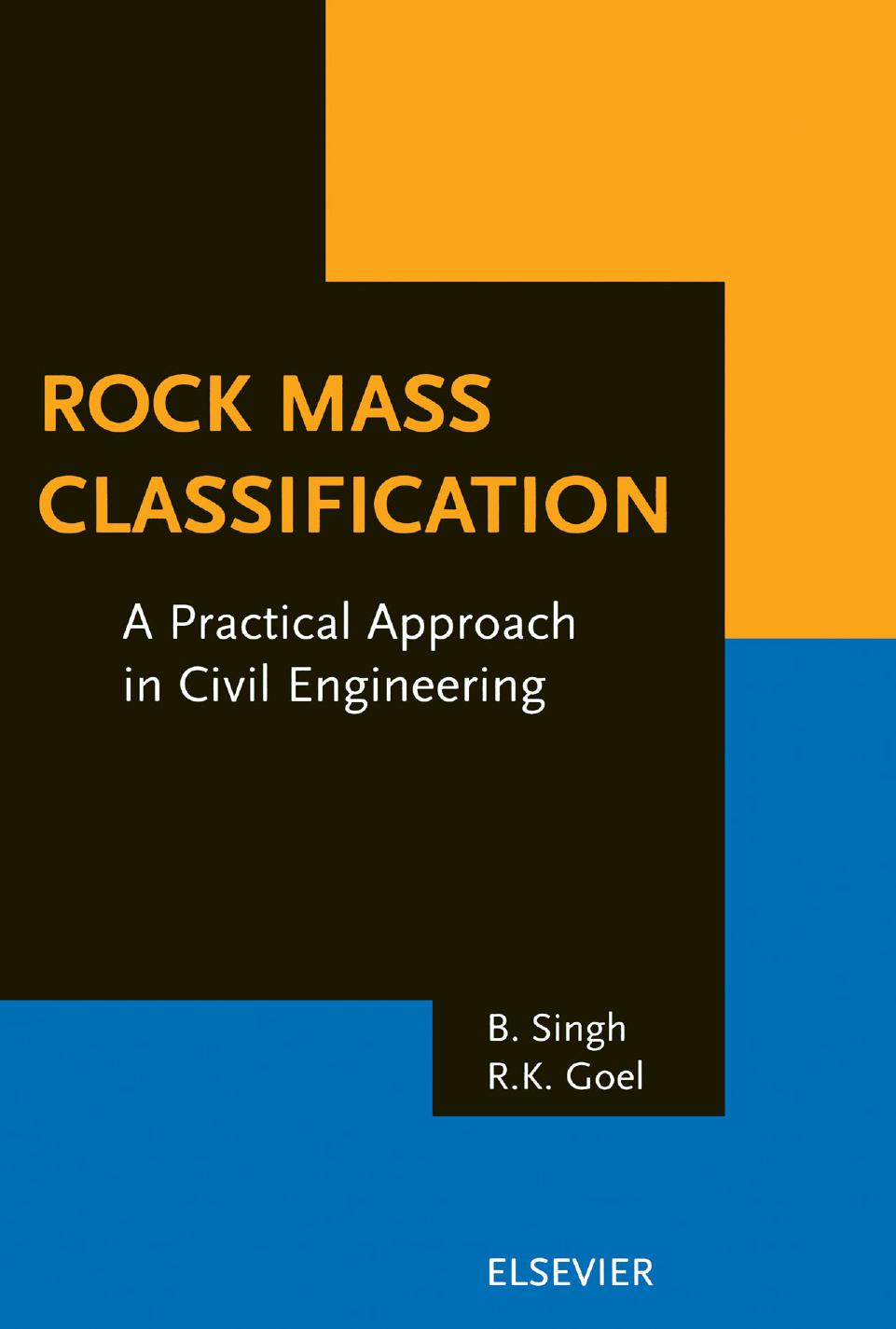 Rock Mass Classification: A Practical Approach in Civil Engineering by B. Singh R K Goel