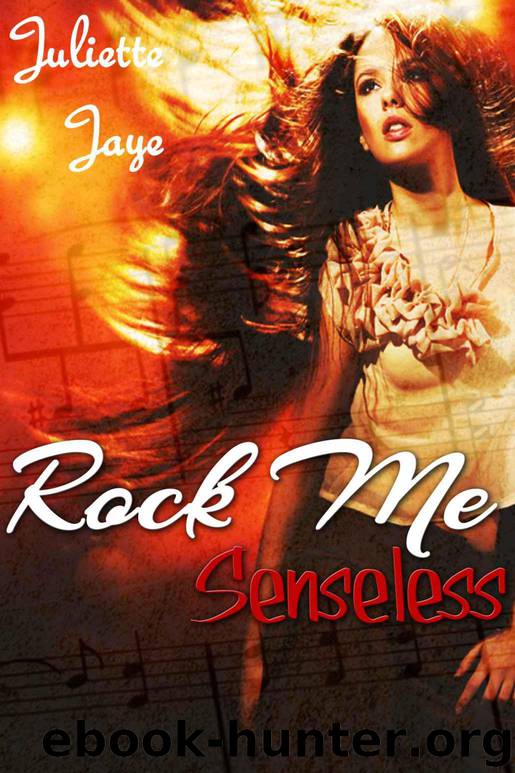 Rock Me Senseless (Rock Star Erotic Romance) (Rock Me #1) by Jaye Juliette