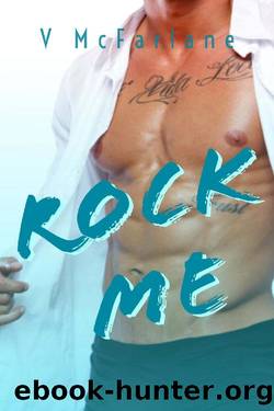 Rock Me: An Enemies to Lovers Standalone Romance by V McFarlane