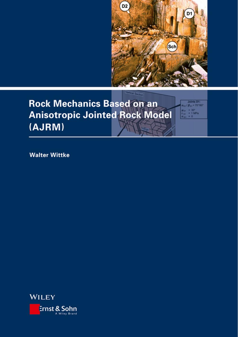 Rock Mechanics Based on an Anisotropic Jointed Rock Model by Walter Wittke