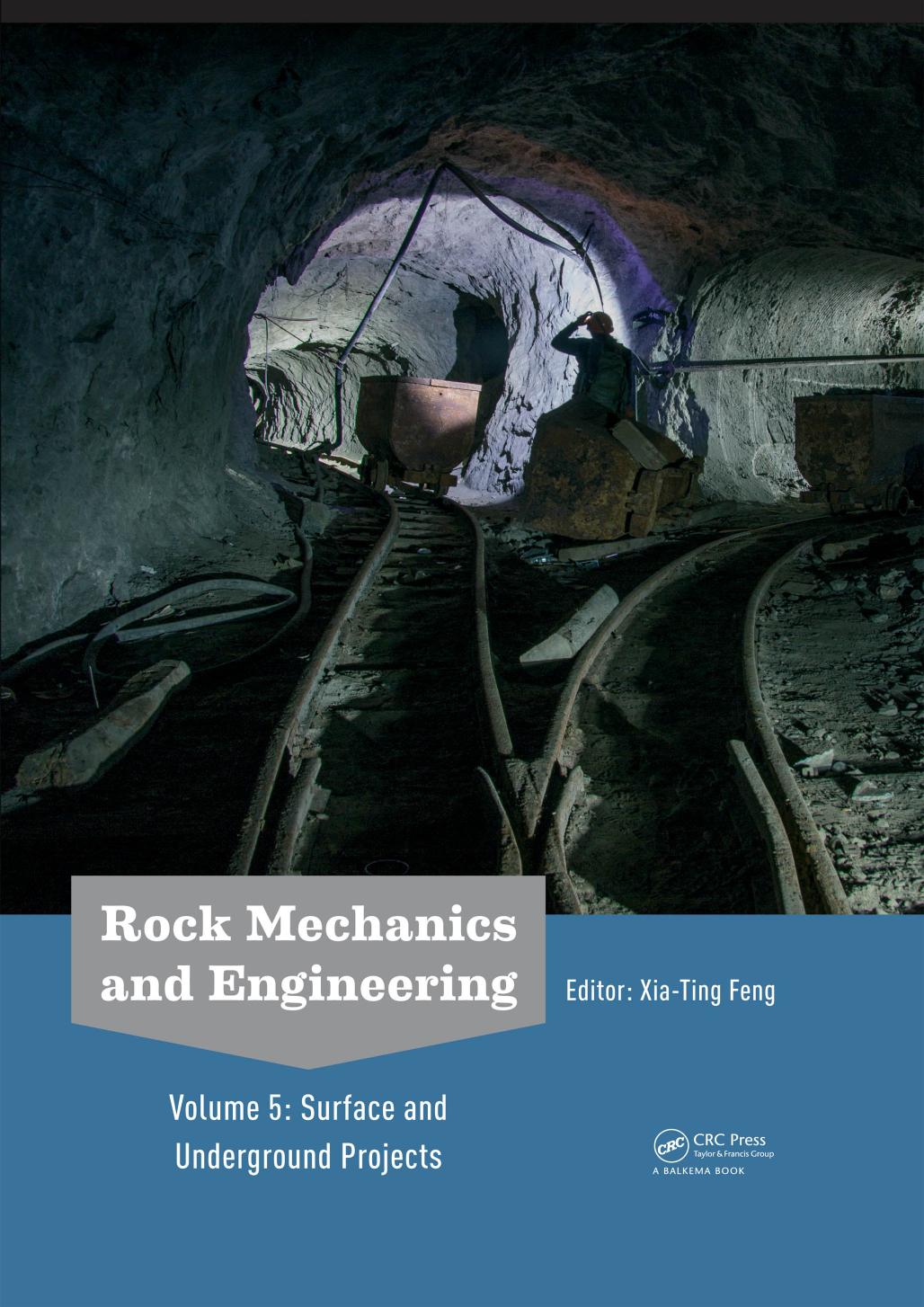 Rock Mechanics and Engineering Volume 5 : Surface and Underground Projects by Xia-Ting Feng