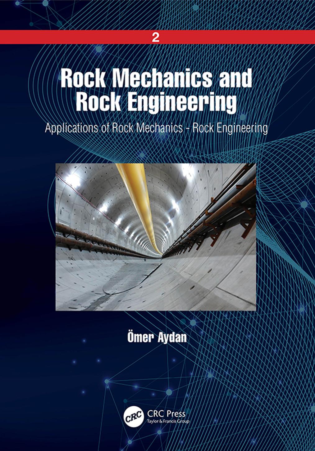 Rock Mechanics and Rock Engineering: Volume 1: Fundamentals of Rock Mechanics by Ömer Aydan