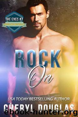 Rock On (The Exes #7) by Cheryl Douglas