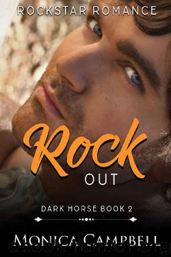 Rock Out Rockstar Romance (Dark Horse Book 2) by Monica Campbell