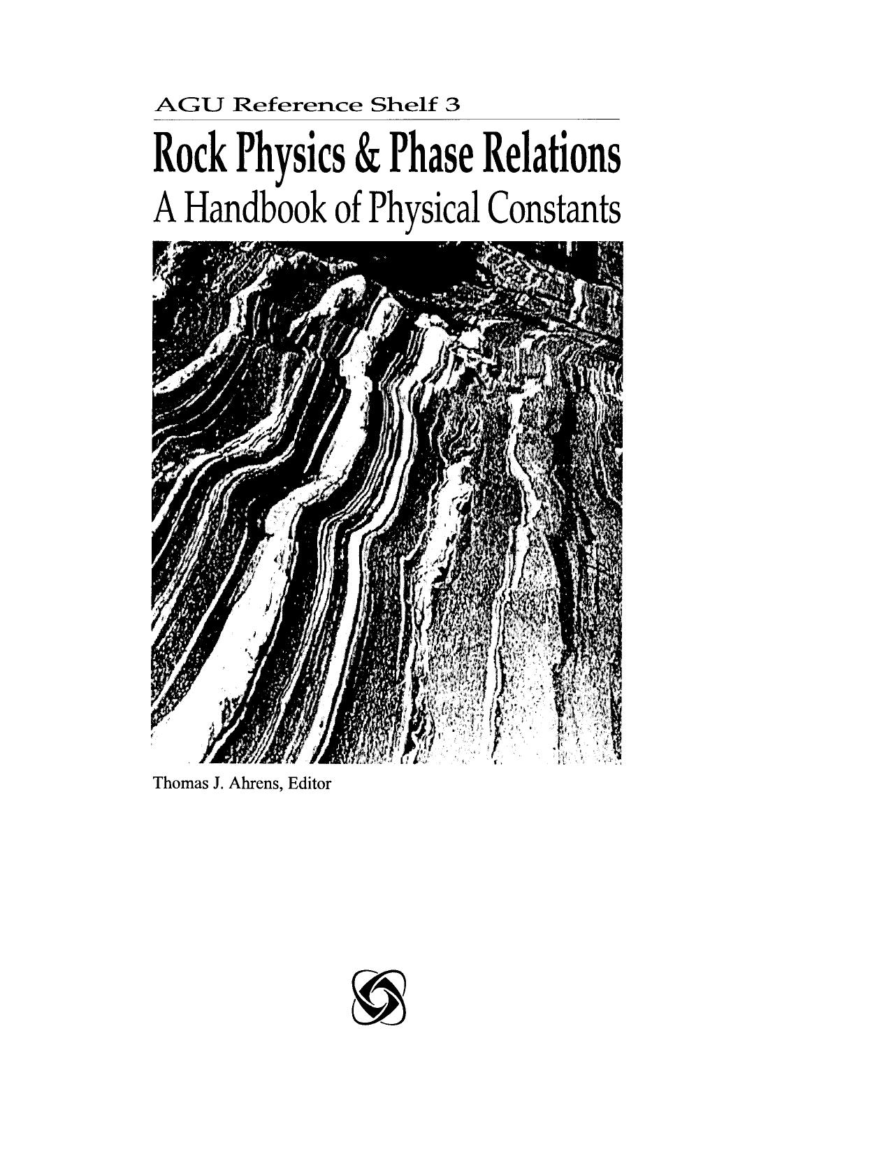 Rock Physics and Phase Relations: A Handbook of Physical Constants - AGU Ref Shelf 3 by Thomas J. Ahrens