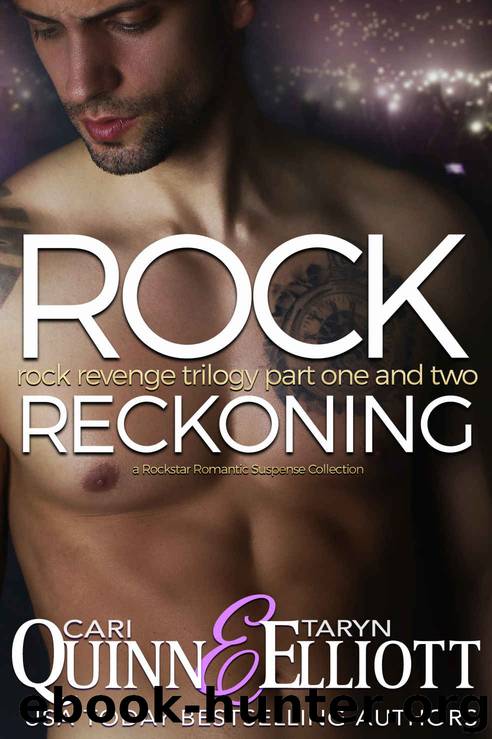 Rock Reckoning: A Rockstar Suspense Romance Collection by Cari Quinn & Taryn Elliott