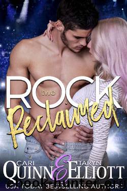 Rock Reclaimed: Rockstar Romantic Suspense (Rock Revenge Trilogy Book 2) by Cari Quinn & Taryn Elliott