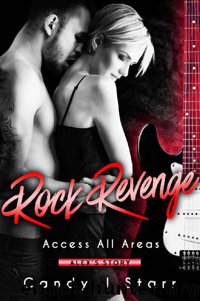 Rock Revenge: Alex's Story (Access All Areas Book 4) by Candy J Starr
