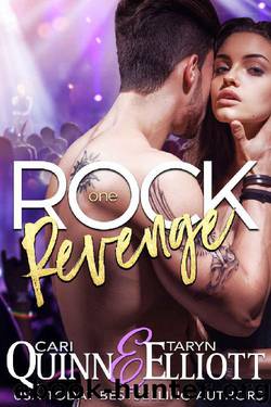 Rock Revenge: Rockstar Romantic Suspense (Rock Revenge Trilogy Book 1) by Cari Quinn & Taryn Elliott