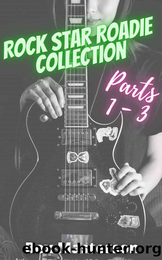 Rock Star Roadie Collection: Parts 1-3: An Erotic Rock Star Romance Box Set by Masterson Bex