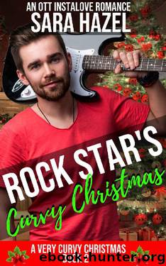Rock Star's Curvy Christmas by Sara Hazel