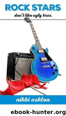 Rock Stars Don't Like Ugly Bras by Ashton Nikki