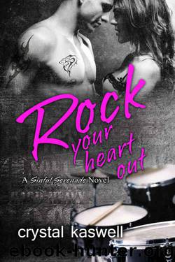 Rock Your Heart Out (Sinful Serenade #3) by Crystal Kaswell