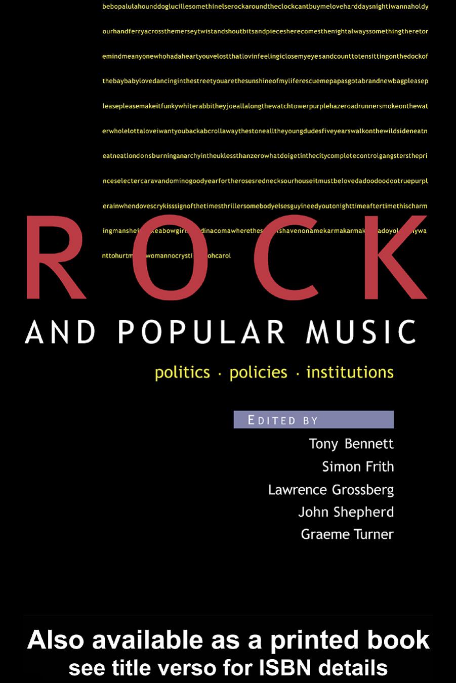 Rock and Popular Music: Politics, Policies, Institutions by Tony Bennett Simon Frith Lawrence Grossberg John Shepherd and Graeme Turner (edt)