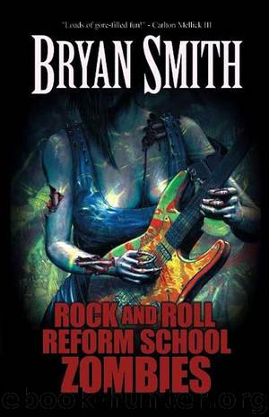 Rock and Roll Reform School Zombies by Bryan Smith