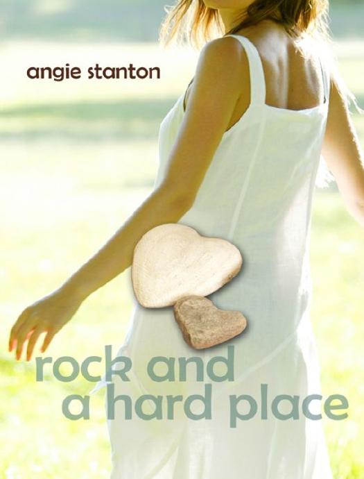 Rock and a Hard Place by Angie Stanton