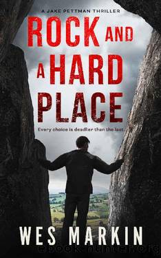 Rock and a Hard Place: A Jake Pettman Thriller by Wes Markin