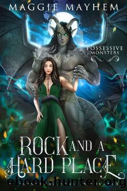Rock and a Hard Place: A Paranormal Monster Romance (Possessive Monsters Book 4) by Maggie Mayhem