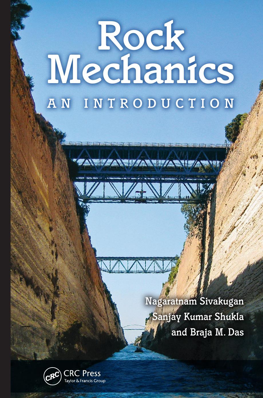 Rock mechanics: an introduction by Das Braja M.; Shukla Sanjay Kumar; Sivakugan Nagaratnam