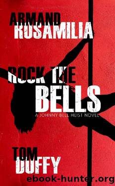 Rock the Bells: A Johnny Bell Heist Novel by Tom Duffy & Armand Rosamilia