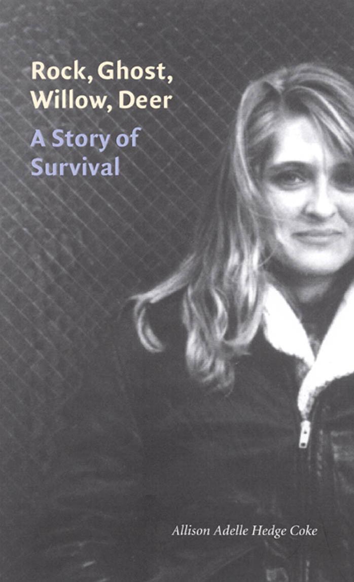 Rock, Ghost, Willow, Deer: A Story of Survival (American Indian Lives) by Allison Adelle Hedge Coke
