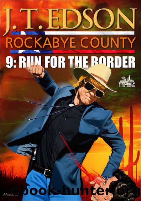 Rockabye County 9: Run for the Border by J.T. Edson