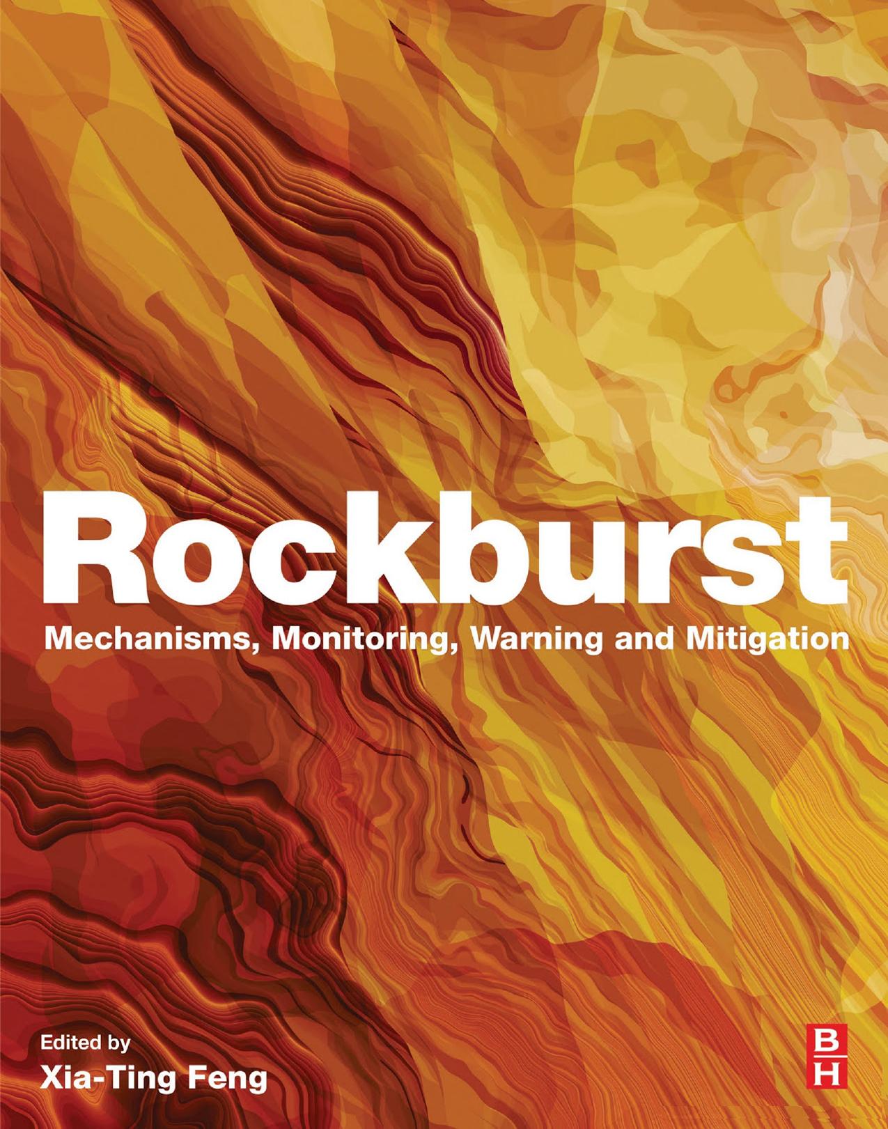Rockburst. Mechanisms, Monitoring, Warning, and Mitigation by Xia-Ting Feng (ed.)