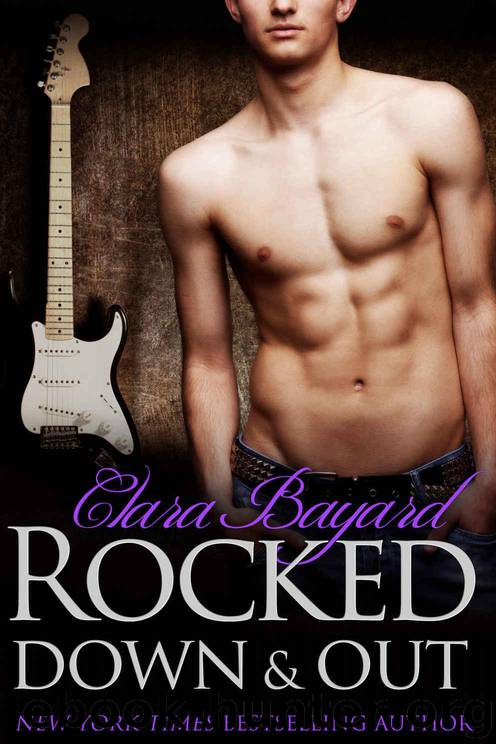 Rocked Down & Out by Bayard Clara