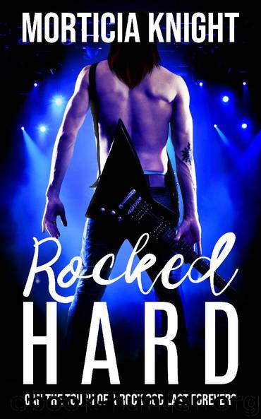 Rocked Hard by Morticia Knight