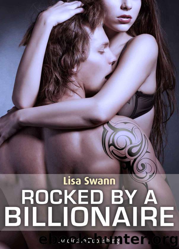 Rocked by a Billionaire – Vol. 1 by Lisa Swann
