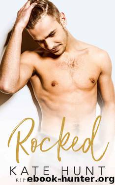 Rocked: An Accidental Pregnancy Romance by Kate Hunt