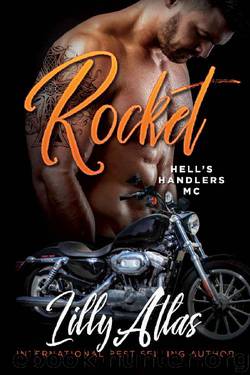 Rocket (Hell's Handlers MC Book 5) by Lilly Atlas
