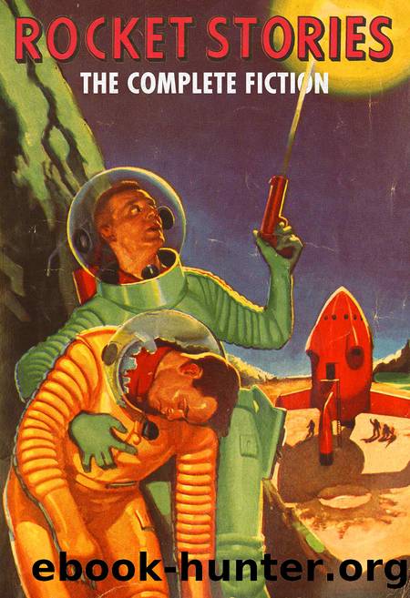 Rocket Stories: The Complete Fiction by Various