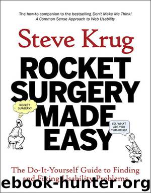 Rocket Surgery Made Easy: The Do-It-Yourself Guide to Finding and Fixing Usability Problems (Voices That Matter) by Krug Steve