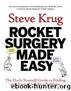 Rocket Surgery Made Easy: The Do-It-Yourself Guide to Finding and Fixing Usability Problems by Krug Steve