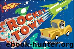 Rocket Town by Bob Logan