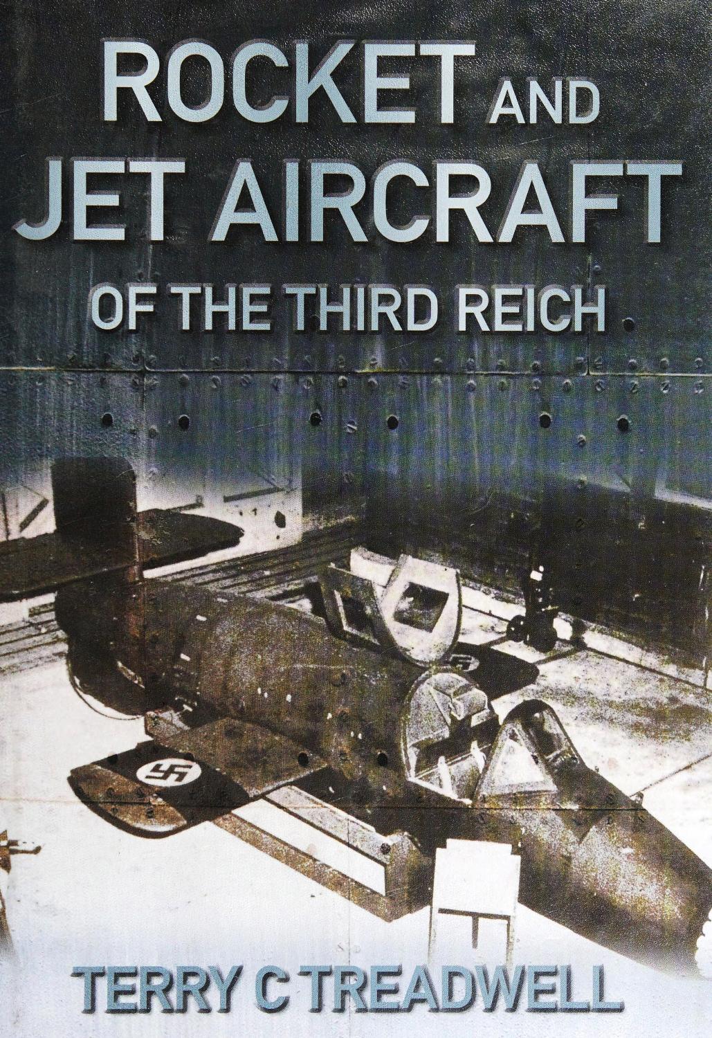Rocket and Jet Aircraft of the Third Reich by Unknown
