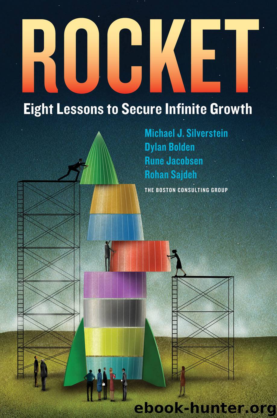 Rocket: Eight Lessons to Secure Infinite Growth by Michael J. Silverstein Dylan Bolden Rune Jacobsen Rohan Sajdeh