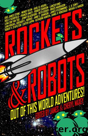Rockets & Robots: Out of This World Adventures by Maxey James