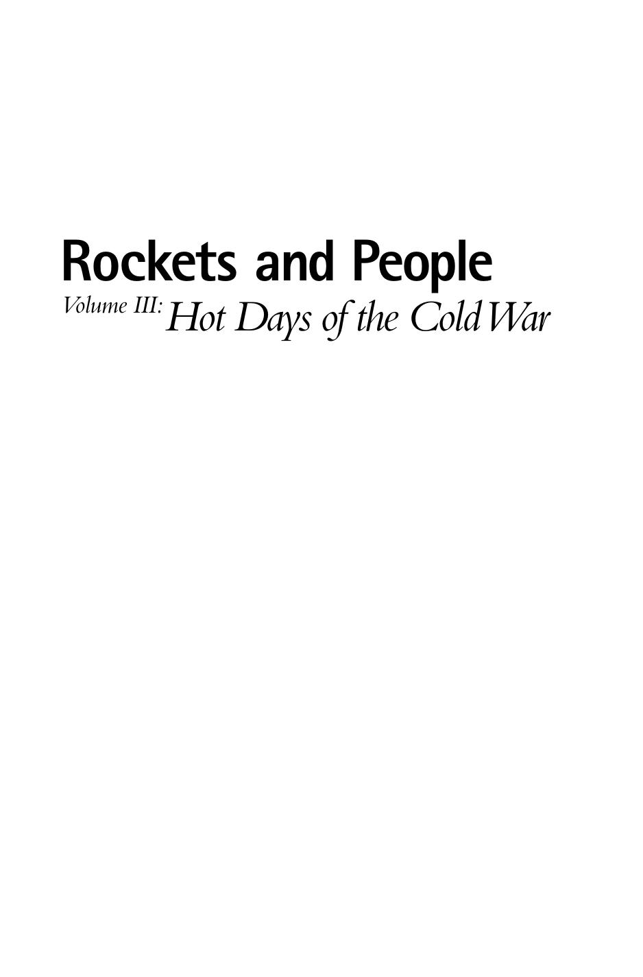 Rockets and People - Volume III: Hot Days of the Cold War by Boris Chertok