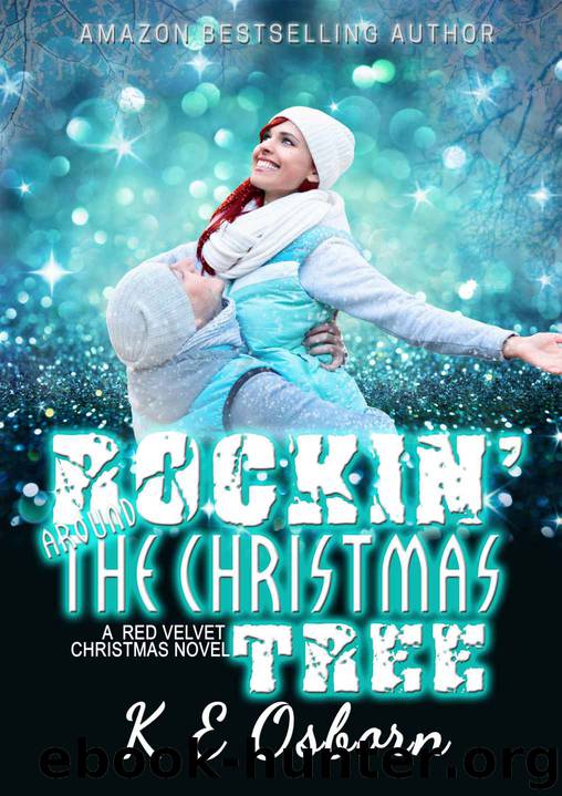 Rockin' Around the Christmas Tree: A Red Velvet Christmas Novel by K E Osborn