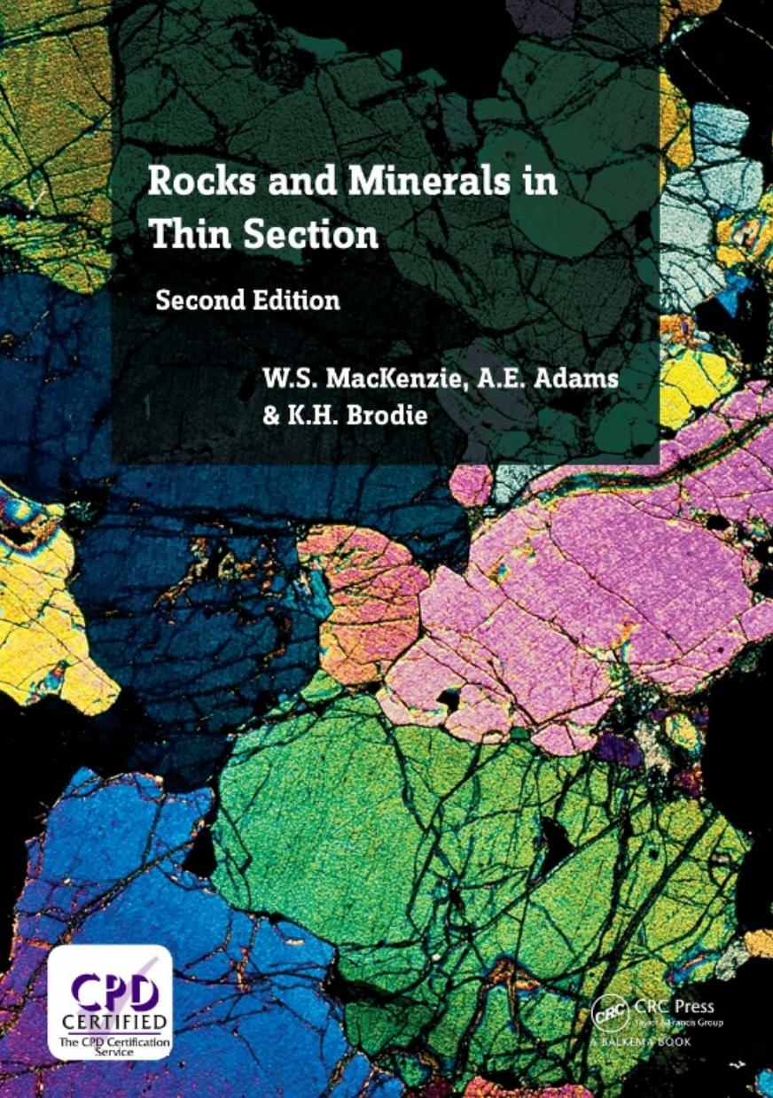 Rocks and Minerals in Thin Section, Second Edition: A Colour Atlas by W.S. MacKenzie ‎ A.E. Adams ‎ K.H. Brodie