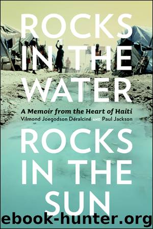Rocks in the Water, Rocks in the Sun: A Memoir from the Heart of Haiti by Vilmond Joegodson Déralciné & Paul Jackson