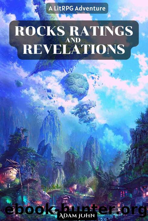Rocks, Ratings, and Revelations: A LitRPG Adventure by Adam John