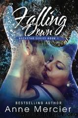 Rockstar 01 Falling Down by Anne Mercier