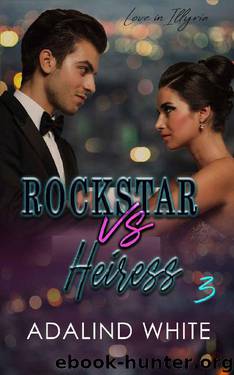Rockstar vs Heiress (Love in Illyria Book 3) by Adalind White
