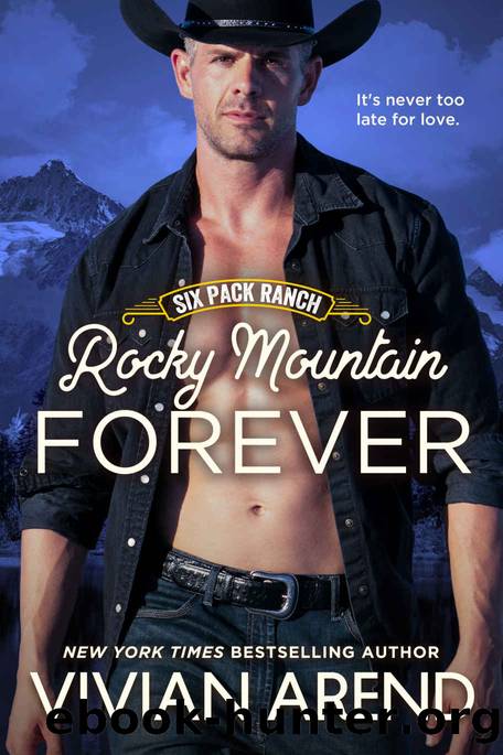 Rocky Mountain Forever: Six Pack Ranch: Book 12 by Arend Vivian & Arend Vivian