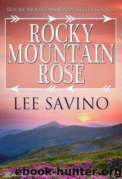 Rocky Mountain Rose (Rocky Mountain Bride Series Book 3) by Lee Savino