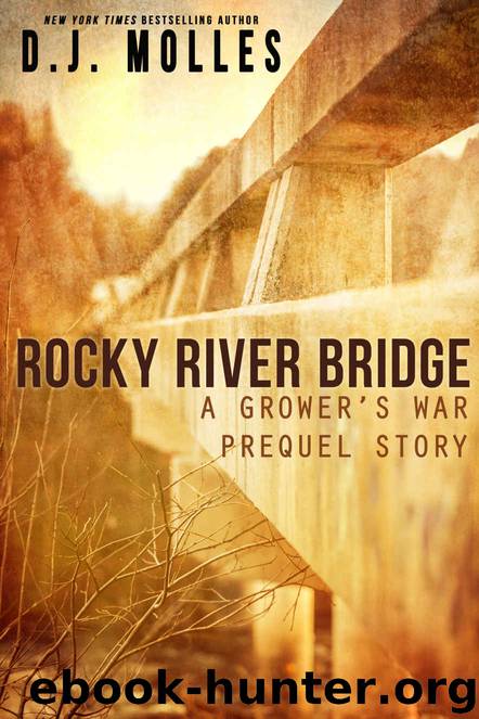 Rocky River Bridge: A Grower's War Prequel Story by D.J. Molles